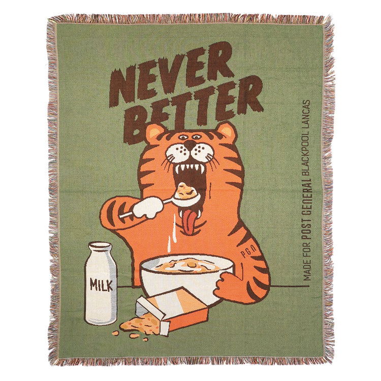 NEVER BETTER
