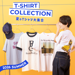T-SHIRTS COLLECTION 夏のTシャツ大集合